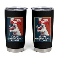Leave Greenland Alone Tumbler Cup Polar Bear Holding Flag Greenlanders Supports