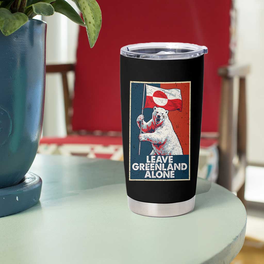 Leave Greenland Alone Tumbler Cup Polar Bear Holding Flag Greenlanders Supports