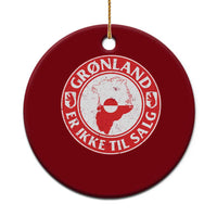 Greenland Is Not For Sale Ceramic Ornament Gronland Er Ikke Til Salg Greenland Protest