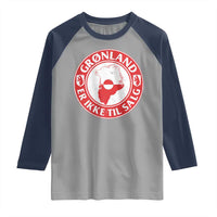 Greenland Is Not For Sale Raglan Shirt Gronland Er Ikke Til Salg Greenland Protest