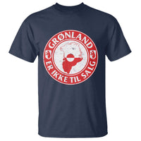 Greenland Is Not For Sale T Shirt Gronland Er Ikke Til Salg Greenland Protest