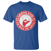 Greenland Is Not For Sale T Shirt Gronland Er Ikke Til Salg Greenland Protest