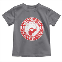 Greenland Is Not For Sale Toddler T Shirt Gronland Er Ikke Til Salg Greenland Protest