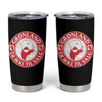 Greenland Is Not For Sale Tumbler Cup Gronland Er Ikke Til Salg Greenland Protest