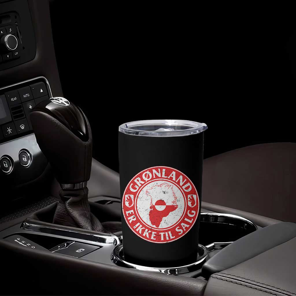 Greenland Is Not For Sale Tumbler Cup Gronland Er Ikke Til Salg Greenland Protest