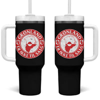 Greenland Is Not For Sale Tumbler With Handle Gronland Er Ikke Til Salg Greenland Protest