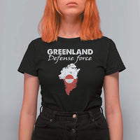 Greenland Defense Force T Shirt For Women Political Statement Greenland Policy
