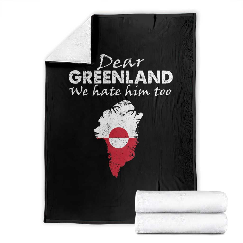 Dear Greenland We Hate Him Too Throw Blanket Greenland Political Protest