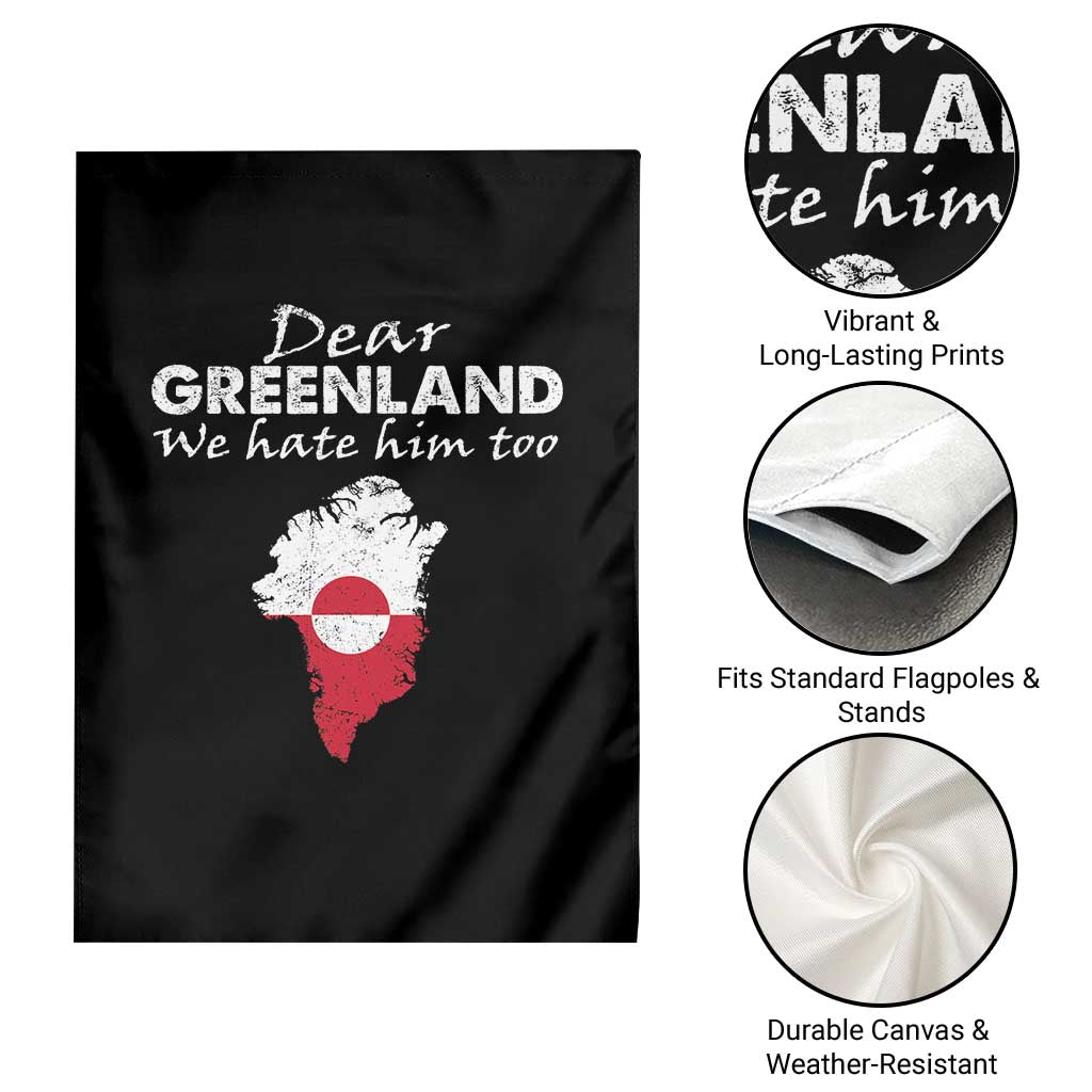 Dear Greenland We Hate Him Too Garden Flag Greenland Political Protest