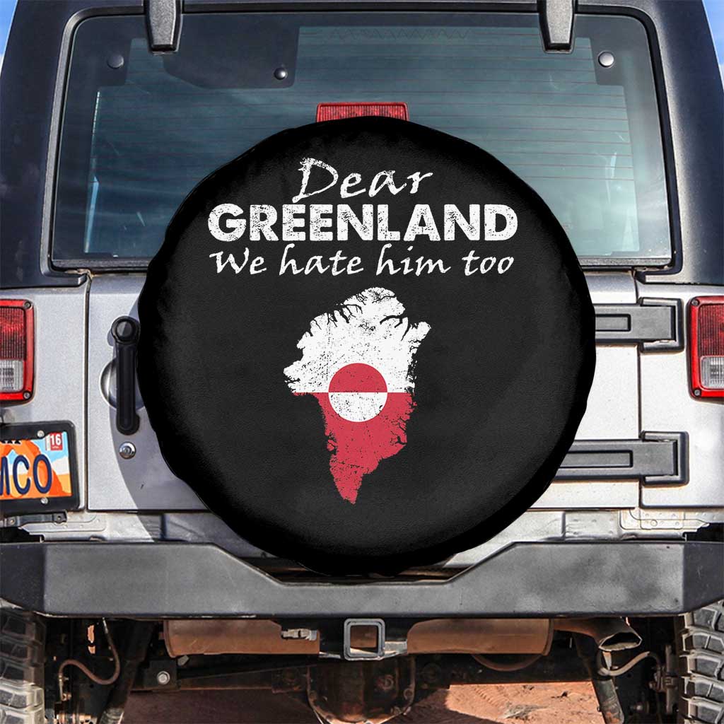 Dear Greenland We Hate Him Too Spare Tire Cover Greenland Political Protest