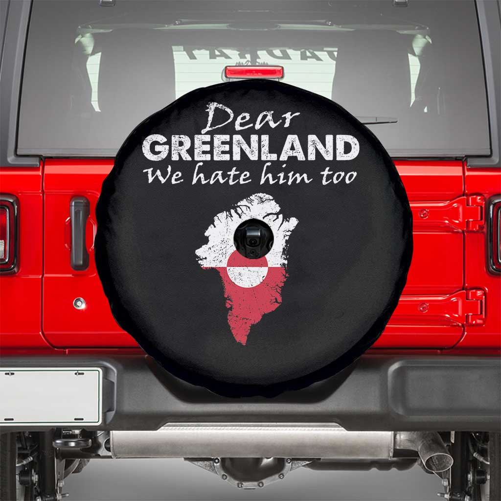 Dear Greenland We Hate Him Too Spare Tire Cover Greenland Political Protest
