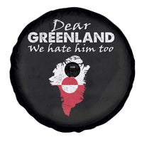 Dear Greenland We Hate Him Too Spare Tire Cover Greenland Political Protest