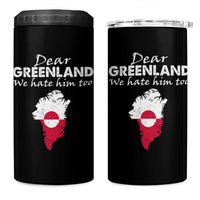 Dear Greenland We Hate Him Too 4 in 1 Can Cooler Tumbler Greenland Political Protest