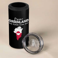 Dear Greenland We Hate Him Too 4 in 1 Can Cooler Tumbler Greenland Political Protest