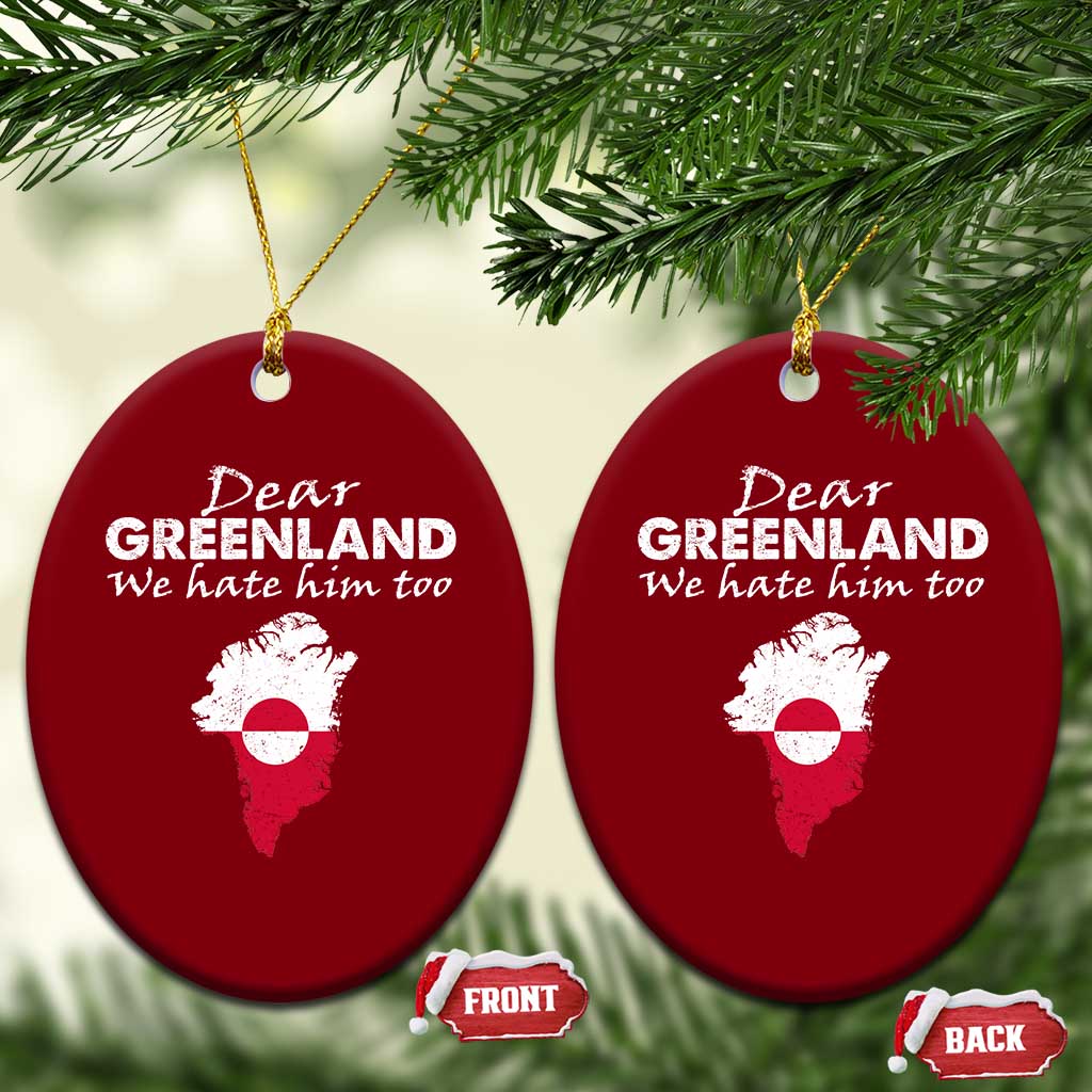 Dear Greenland We Hate Him Too Ceramic Ornament Greenland Political Protest