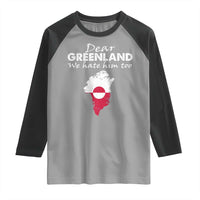 Dear Greenland We Hate Him Too Raglan Shirt Greenland Political Protest