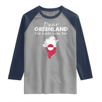 Dear Greenland We Hate Him Too Raglan Shirt Greenland Political Protest