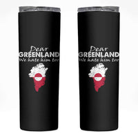 Dear Greenland We Hate Him Too Skinny Tumbler Greenland Political Protest