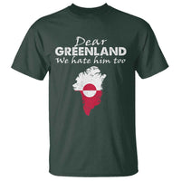 Dear Greenland We Hate Him Too T Shirt Greenland Political Protest