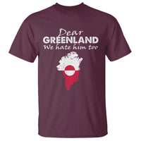 Dear Greenland We Hate Him Too T Shirt Greenland Political Protest