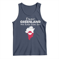 Dear Greenland We Hate Him Too Tank Top Greenland Political Protest