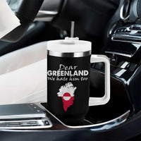 Dear Greenland We Hate Him Too Tumbler With Handle Greenland Political Protest
