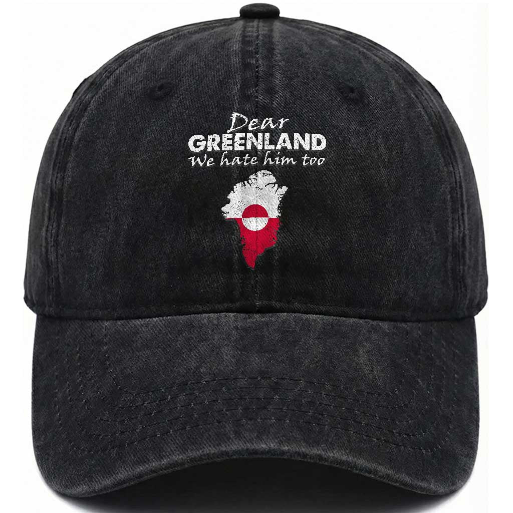 Dear Greenland We Hate Him Too Washed Cotton Baseball Cap Greenland Political Protest
