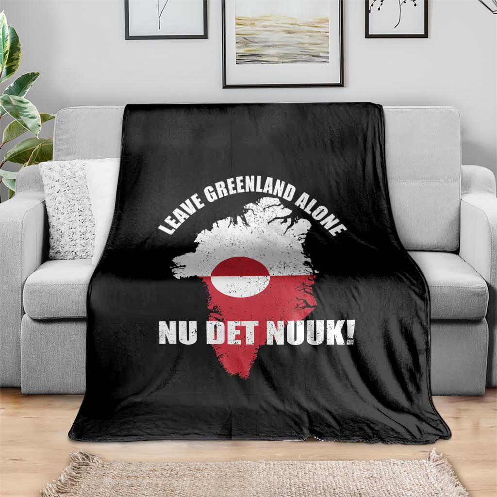 Nu Det Nuuk Leave Greenland Alone Throw Blanket Political Statement Greenland Policy