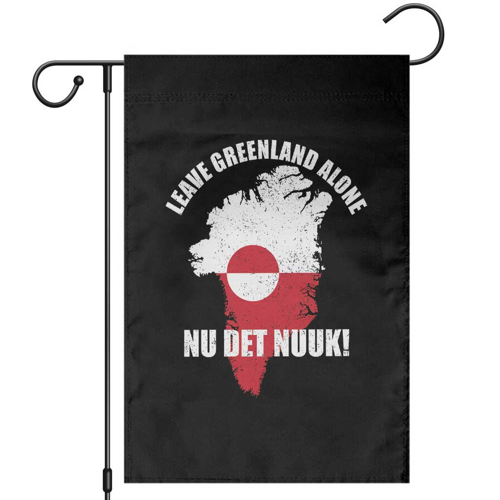 Nu Det Nuuk Leave Greenland Alone Garden Flag Political Statement Greenland Policy