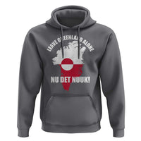 Nu Det Nuuk Leave Greenland Alone Hoodie Political Statement Greenland Policy