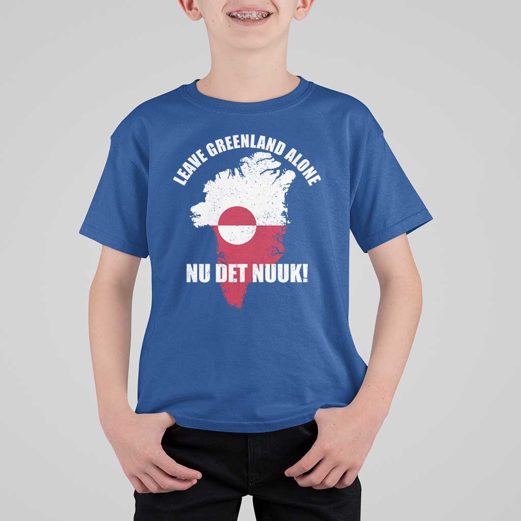 Nu Det Nuuk Leave Greenland Alone T Shirt For Kid Political Statement Greenland Policy