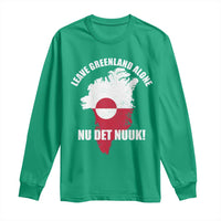 Nu Det Nuuk Leave Greenland Alone Long Sleeve Shirt Political Statement Greenland Policy