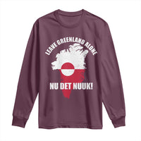 Nu Det Nuuk Leave Greenland Alone Long Sleeve Shirt Political Statement Greenland Policy