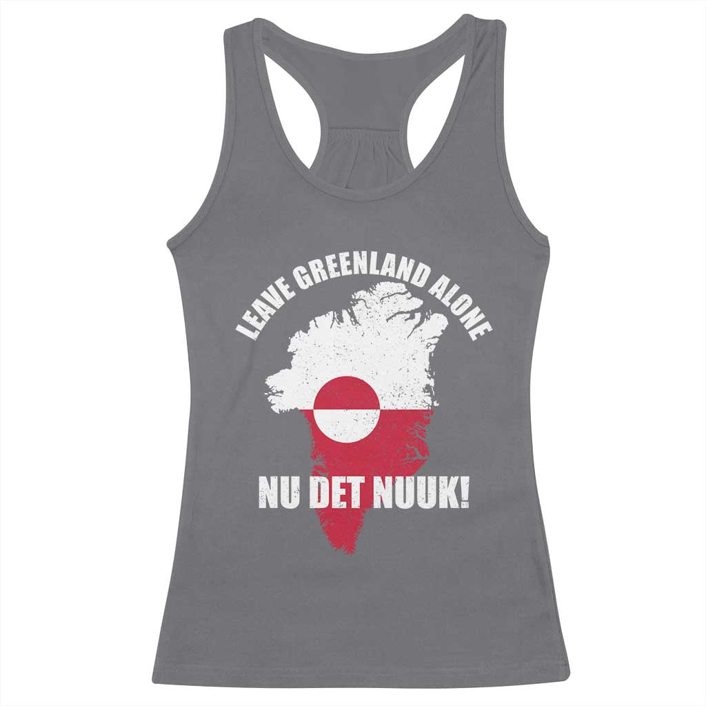 Nu Det Nuuk Leave Greenland Alone Racerback Tank Top Political Statement Greenland Policy