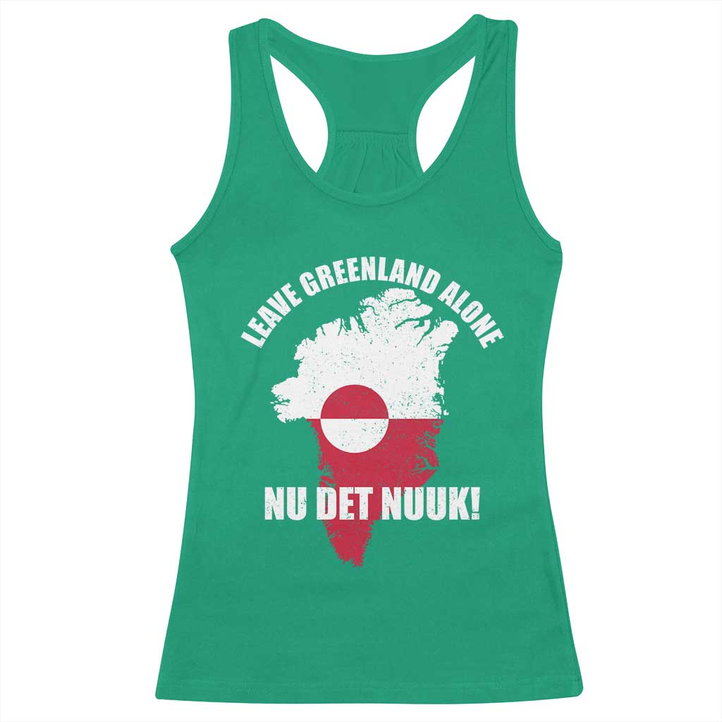 Nu Det Nuuk Leave Greenland Alone Racerback Tank Top Political Statement Greenland Policy