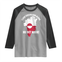 Nu Det Nuuk Leave Greenland Alone Raglan Shirt Political Statement Greenland Policy