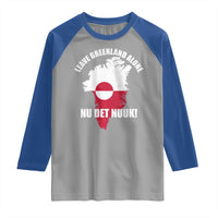 Nu Det Nuuk Leave Greenland Alone Raglan Shirt Political Statement Greenland Policy