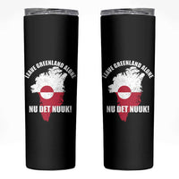Nu Det Nuuk Leave Greenland Alone Skinny Tumbler Political Statement Greenland Policy