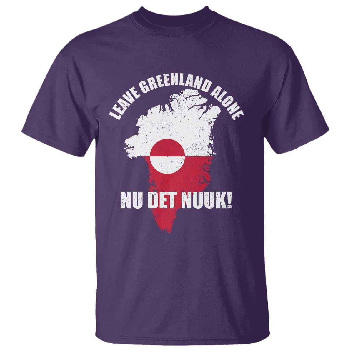Nu Det Nuuk Leave Greenland Alone T Shirt Political Statement Greenland Policy
