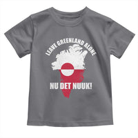 Nu Det Nuuk Leave Greenland Alone Toddler T Shirt Political Statement Greenland Policy