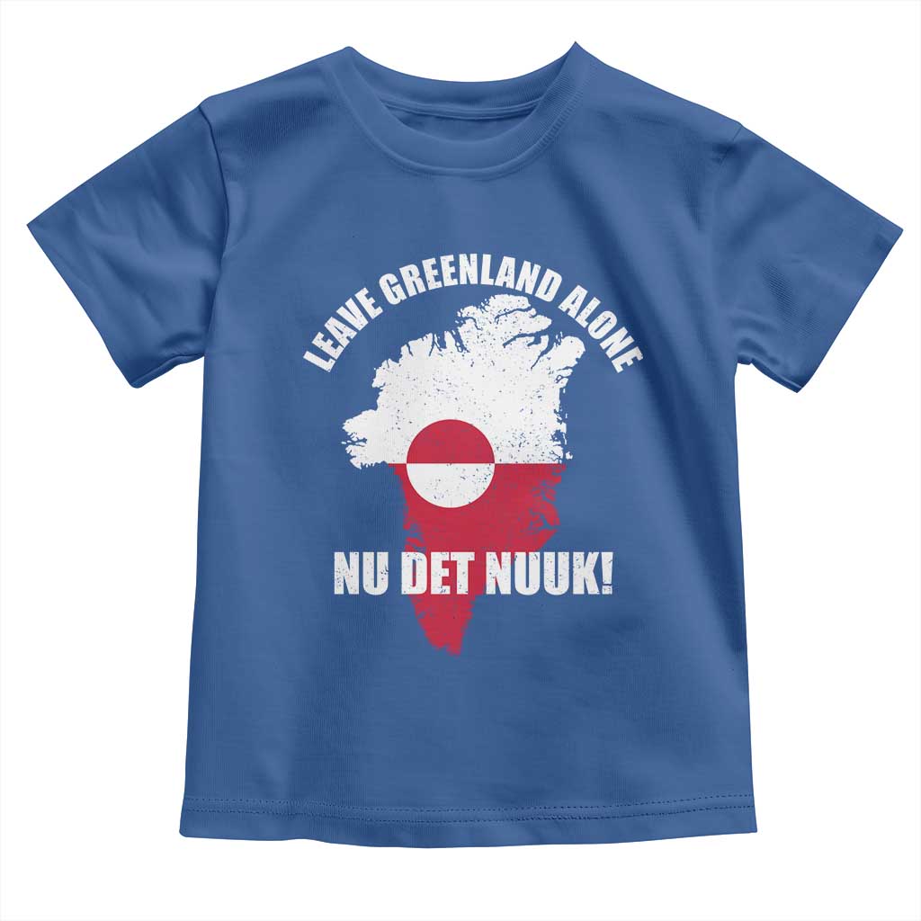 Nu Det Nuuk Leave Greenland Alone Toddler T Shirt Political Statement Greenland Policy