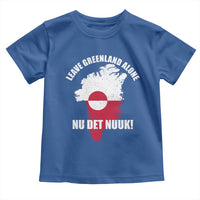 Nu Det Nuuk Leave Greenland Alone Toddler T Shirt Political Statement Greenland Policy