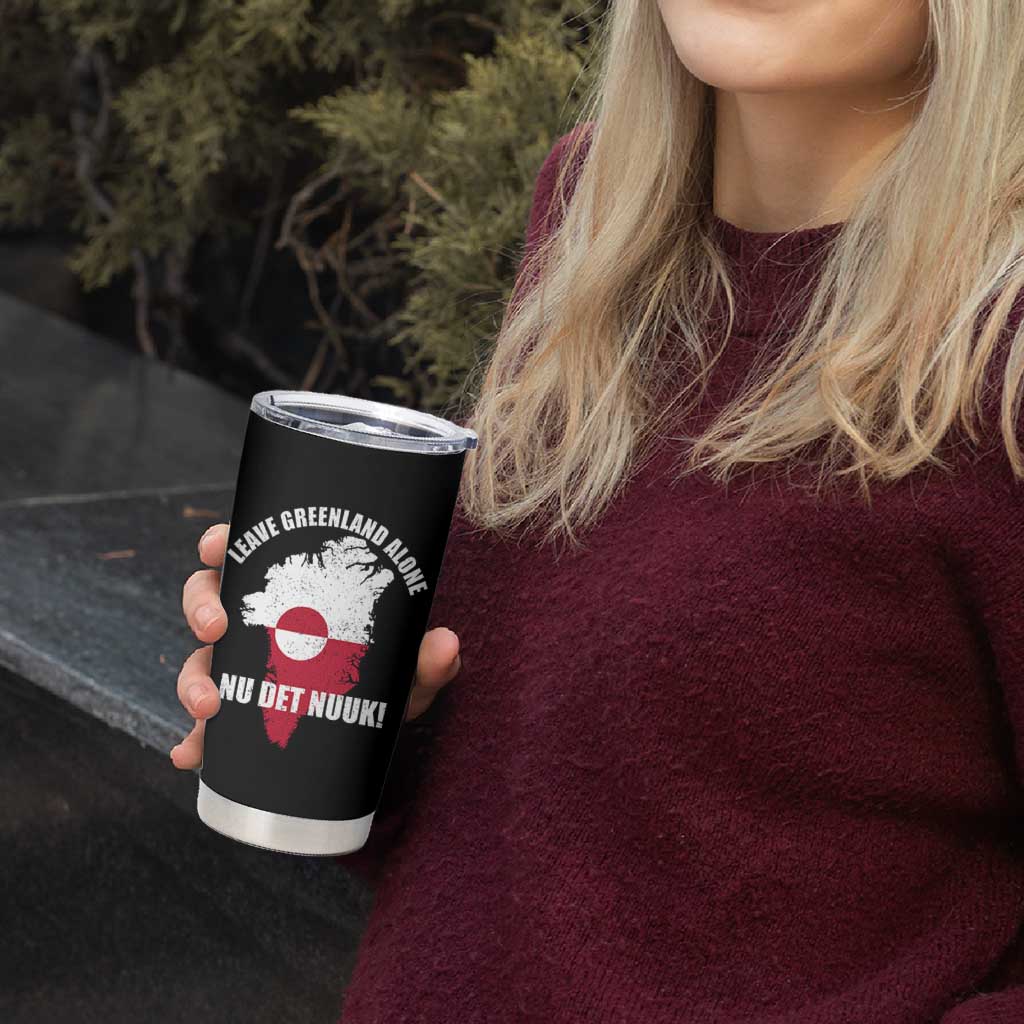 Nu Det Nuuk Leave Greenland Alone Tumbler Cup Political Statement Greenland Policy