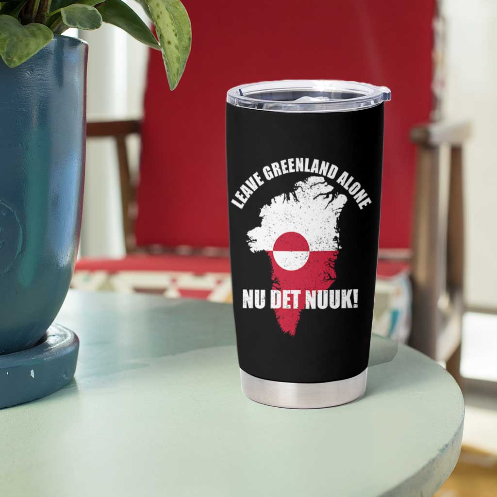 Nu Det Nuuk Leave Greenland Alone Tumbler Cup Political Statement Greenland Policy