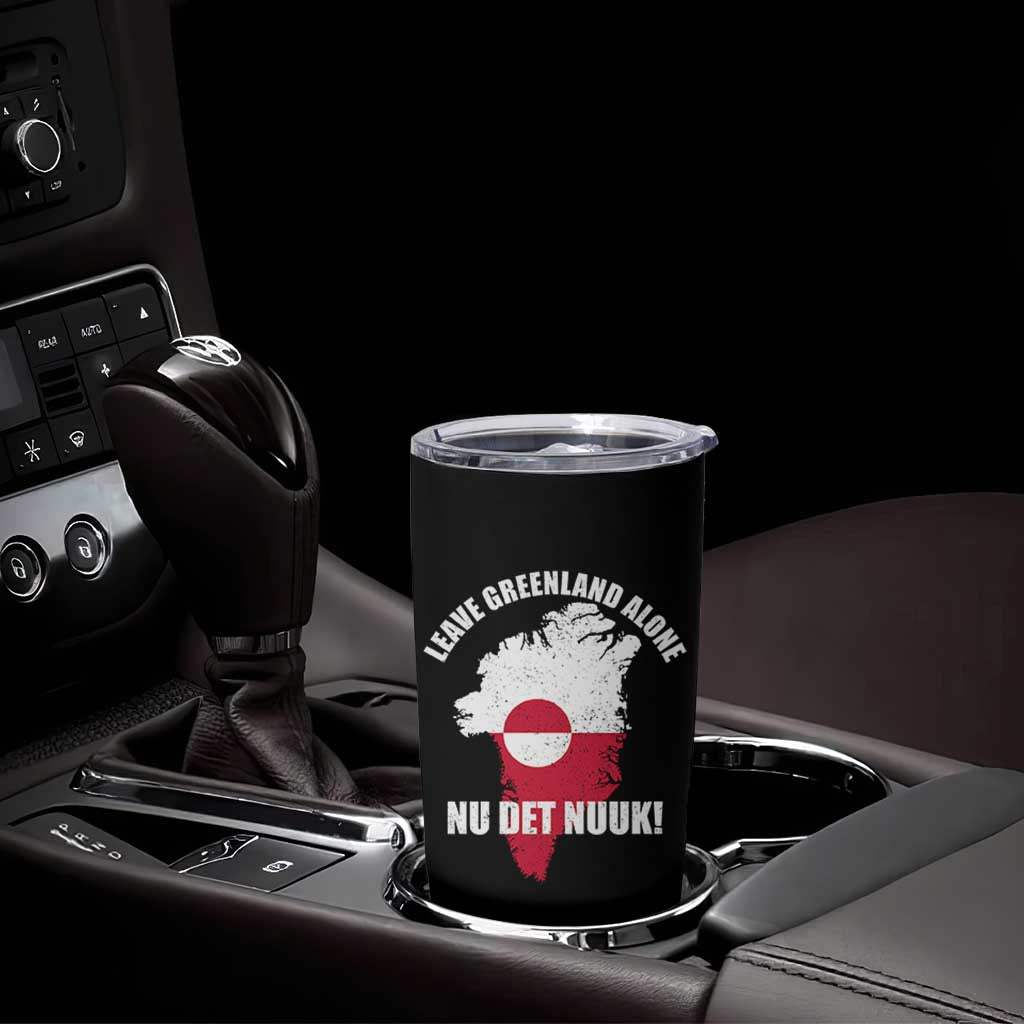 Nu Det Nuuk Leave Greenland Alone Tumbler Cup Political Statement Greenland Policy