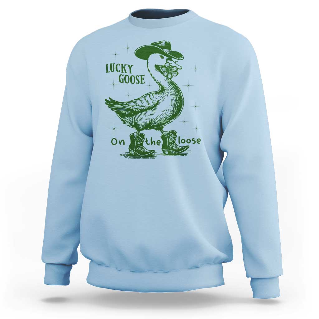 Funny St Patrick's Day Lucky Goose On The Loose Sweatshirt Cowboy Goose Shamrock