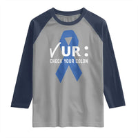 Funny Check Your Colon Colorectal Cancer Awareness Raglan Shirt Dark Blue Ribbon