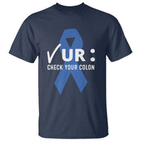 Funny Check Your Colon Colorectal Cancer Awareness T Shirt Dark Blue Ribbon