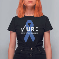 Funny Check Your Colon Colorectal Cancer Awareness T Shirt For Women Dark Blue Ribbon