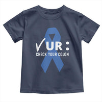 Funny Check Your Colon Colorectal Cancer Awareness Toddler T Shirt Dark Blue Ribbon